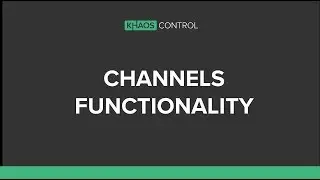 Khaos Control Cloud Channels Functionality