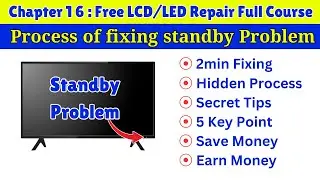Process of fixing LCD LED TV standby problem | Free LCD LED TV Repairing Course Ch:16