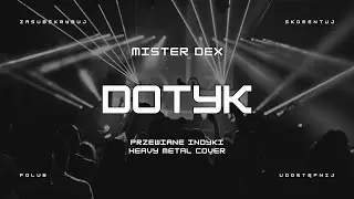🔥 Mister Dex - Dotyk (ale to heavy metal cover) 🦃🤘 HIT