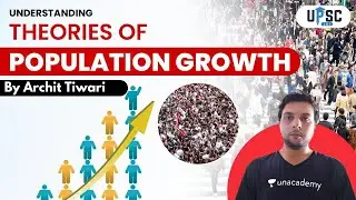 UPSC CSE  | Understanding Theories of Population Growth | Archit Sir