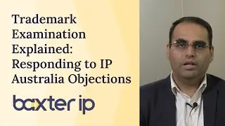 Trademark Examination Explained: Responding to IP Australia Objections | Baxter IP
