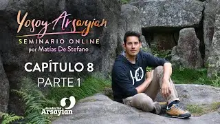 Seminario YOSOY ARSAYIAN - Cap&iacute;tulo 8 - Parte 1 - Mat&iacute;as De Stefano