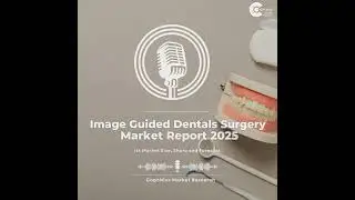 Global Image Guided Dental Surgery Market Report 2025 and its Market Trends, Share and Forecast