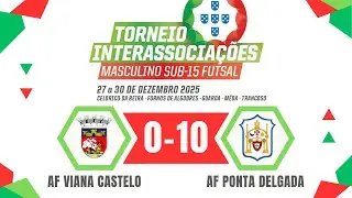 AF Viana Castelo 0-10 AF Ponta Delgada - Futsal Sub15