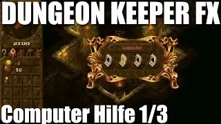 Dungeon Keeper FX, Ki Computerhilfe erkl&auml;rt 1/3