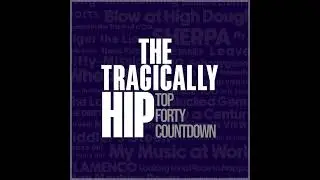 The Tragically Hip Top Forty Countdown: Song Eighteen - Claire from Ann Arbor