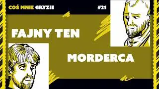 O Kibicowaniu Mordercy CMG #21