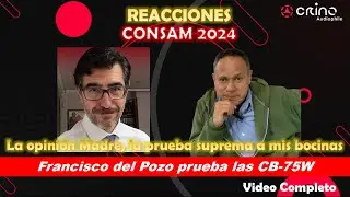 Francisco del Pozo reacciona a las CB75W | Su opinión era muy importante escucharla #consam2024