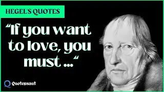 Georg Wilhelm Friedrich Hegel's Quotes On Having An Unbeatable Mind