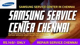 Samsung Service Center in Chennai | Call 📞 09610027722 | AC, Refrigerator, Washing Machine, LED TV