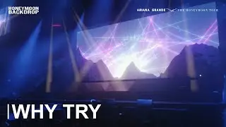 Ariana Grande - Why Try from Honeymoon Tour Movie: Stage Visuals