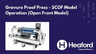 Gravure Proof Press - SCOF Model Operation (Open Front Model)
