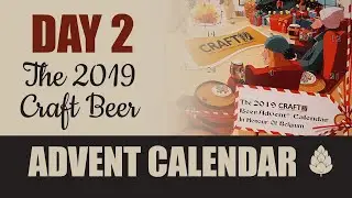 DAY 2 | The 2019 Craft Beer Advent Calendar Review | Sexton Brewing