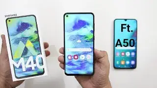 Samsung Galaxy M40 vs A50 Comparison I Samsung M40 Unboxing Hindi