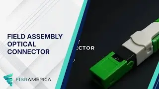 Field Assembly Optical Connector | FAB-ESC250D | Fibramérica|
