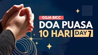 DOA PUASA 10 HARI GSJA BICC | HARI 7 - 20 JANUARI 2026