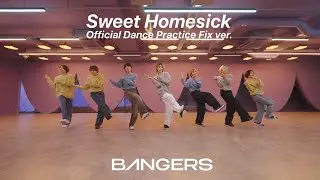 BANGERS【Sweet Homesick】 -Official Dance Practice Fix ver.-
