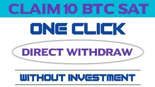 Claim 10 BTC Satoshi With One Click | Earn Bitcoin By Watching Ads | Without Investment