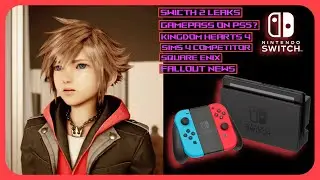 More Switch 2 Leaks, Fallout News, Kingdom Hearts 4 Coming Soon