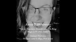 Session I: Annie C Humphrey - rove, Hammers, Mounds and Oath-Ring: Magic in Heathen Dyflin
