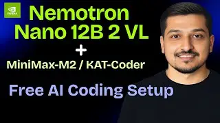 Nemotron Nano 12B 2 VL + Minimax M2/KAT Coder: лучшая бесплатная настройка AI Coding Agent