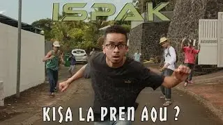 ISPAK - Kisa La Pren Aou ? (Clip Officiel)