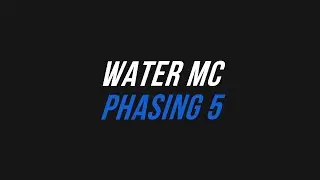 WaterMC HCF Phasing #5
