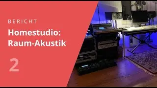 Homestudio einrichten Akustik: Raum-Akustik verbessern (Youtubestudiosetup Teil 2)