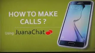 juanachat- how to make calls w/ android