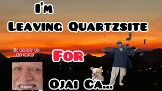 I’m Leaving Quartzsite 4 Ojai #despersedcamper #boondocker #desertadventures #roadtrip 