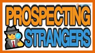 🔵 PROSPECTING STRANGERS 🕵️&zwj;♂️ - How to Recruit Professionals Into Your Business Starting TODAY 🤝