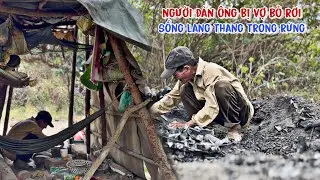 Vợ bỏ chồng, con bỏ cha, không nơi nương tựa, sống lang thang trong rừng bữa đói bữa no - tập 613