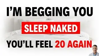 Sleep Naked After 40: Doctor Reveals Surprising Health Benefits | Age Strong Men |