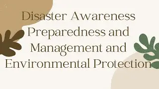 (NSTP1&mdash;1556) Disaster Awareness Preparedness and Management and Environmental Protection
