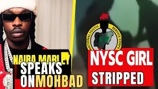 Naira Marley Speaks About Mohbad | NYSC Lady Stripped By Vigilantes In Anambra