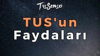 TUS'un Faydaları