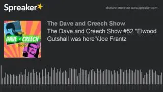 The Dave and Creech Show #52 