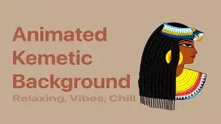 Kemetic Animated Background # 05 | 10-Minute Loop