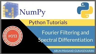 NumPy Tutorials : 013 : Fourier Filtering and Spectral Differentiation