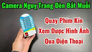 Camera Ngụy Trang Đ&egrave;n Ngủ Bắt Muỗi - Quay Phim Chụp Ảnh 4K - Kết Nối Điện Thoại Xem Từ Xa Qua 3G 4G