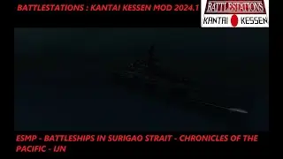 ESMP - Battleships In Surigao Strait - Battlestations:Kantai kessen - Chronicles Of The Pacific -IJN