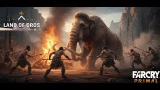 Far Cry Primal Land of OROS | Story Opening Walkthrough