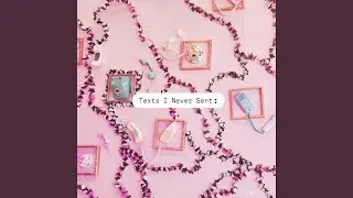 Texts I Never Sent