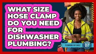 What Size Hose Clamp Do You Need For Dishwasher Plumbing? - Plumbing DIY Daily