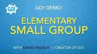 GO! Demo: Elementary Small Group