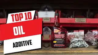 Top 10 Best Oil Additive (2025)