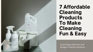 Top 7 Surprisingly Affordable Cleaning Products That Are Game Changers