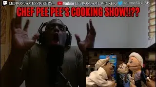SML Movie: Chef Pee Pee's Cooking Show! REACTION!!!