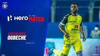 Bartholomew Ogbeche - Hero of the Match | NEUFC 0-5 HFC | Match 77 Hero ISL 2021-22