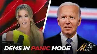 Megyn Kelly Breaks Down the Democrats' Total Meltdown and Panic Mode After Biden Debate Debacle